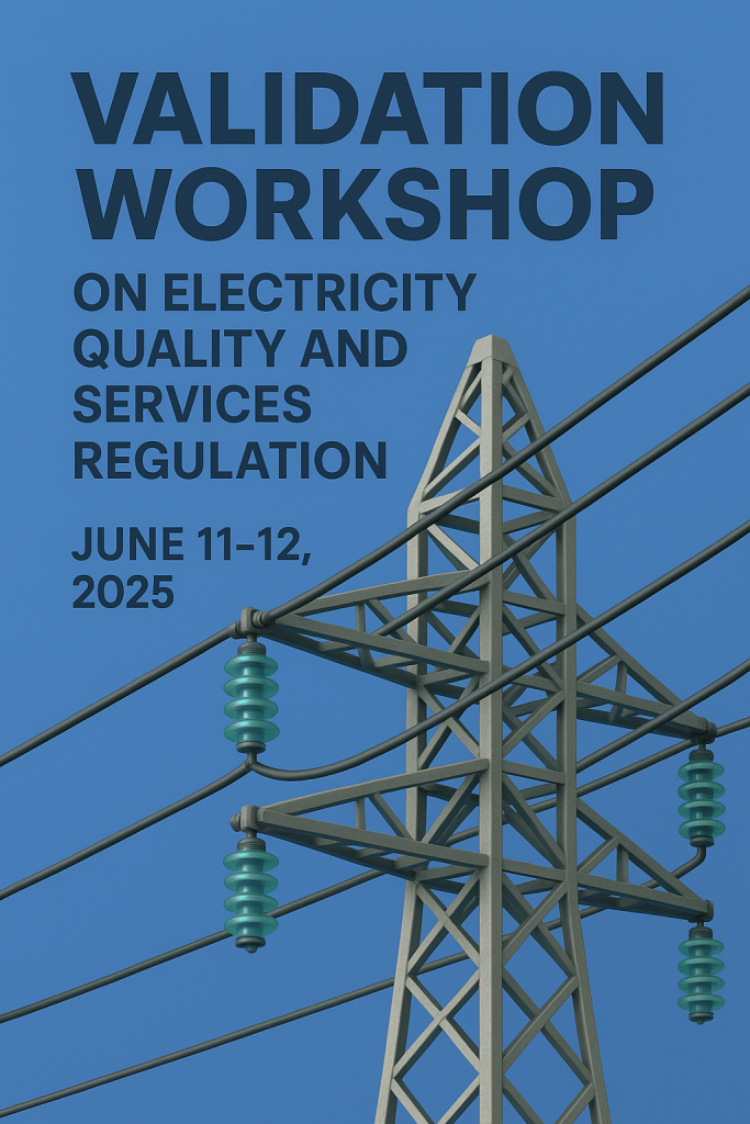 Validation Workshop on electricity quality and services regulation scheduled for June 11-12, 2025.